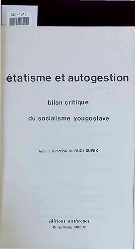 Imagen del vendedor de Etatisme et Autogestion. Bilan Critique du Socialisme Yougoslave. AD-1812 a la venta por Antiquariat Bookfarm