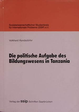 Bild des Verkufers fr Sozialwissenschaftlicher Studienkreis fr Internationale Probleme (SSIP) e.V. Die politische Aufgabe des Bildungswesens in Tanzania zum Verkauf von Antiquariat Bookfarm