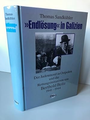 Bild des Verkufers fr Endlsung in Galizien: Der Judenmord in Ostpolen und die Rettungsinitiativen von Berthold Beitz, 1941 bis 1944. zum Verkauf von Antiquariat an der Linie 3