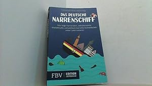 Image du vendeur pour Das deutsche Narrenschiff: Wie feige Karrieristen, selbsternannte Intellektuelle und politisch korrekte Gutmenschen unser Land ruinieren. mis en vente par Antiquariat Uwe Berg