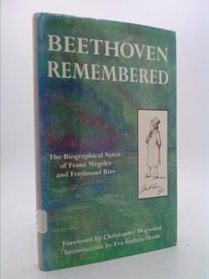 Bild des Verkufers fr Beethoven Remembered: The Biographical Notes of Franz Wegeler and Ferdinand Ries zum Verkauf von ThriftBooksVintage