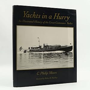 Bild des Verkufers fr Yachts in a Hurry: An Illustrated History of. by Philip C Moore First Edition zum Verkauf von Neutral Balloon Books