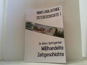 Bild des Verkufers fr Mihandelte Zeitgeschichte. Notizen zum Zweiten Weltkrieg. zum Verkauf von Antiquariat Uwe Berg