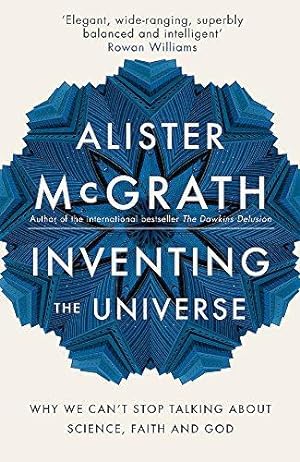 Seller image for Inventing the Universe: Why we can't stop talking about science, faith and God for sale by WeBuyBooks 2