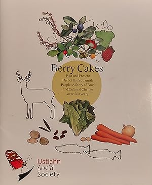 Berry Cakes: Past And Present Diet Of The Squamish People: A Story Of Food And CulturalChange Ove...