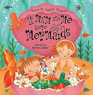 Seller image for If Mum and Me Were Mermaids for sale by WeBuyBooks 2
