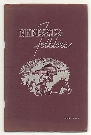 Bild des Verkufers fr Nebraska Folklore (Book Three) zum Verkauf von Between the Covers-Rare Books, Inc. ABAA