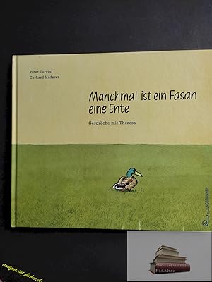 Seller image for Manchmal ist ein Fasan eine Ente : Gesprche mit Theresa. Peter Turrini ; Gerhard Haderer for sale by Antiquariat-Fischer - Preise inkl. MWST