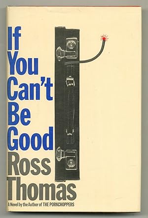 Imagen del vendedor de If You Can't Be Good a la venta por Between the Covers-Rare Books, Inc. ABAA