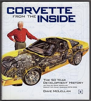 Corvette from the Inside: The Development History as told by Dave McLellan, Corvette's Chief Engi...