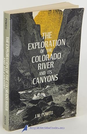 The Exploration of the Colorado River and Its Canyons