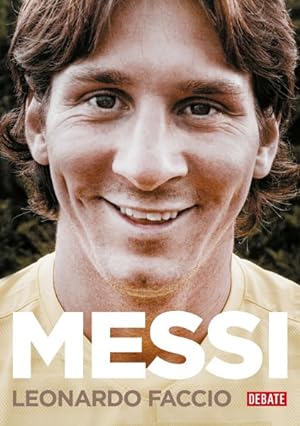 Seller image for Messi / Messi : El Chico Que Siempre Llegaba Tarde Y Hoy Es El Primero / the Boy Who Always Came Late and Is Now First -Language: Spanish for sale by GreatBookPrices