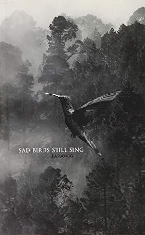 Bild des Verkufers fr Sad Birds Still Sing zum Verkauf von WeBuyBooks 2
