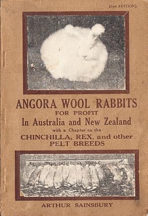 Seller image for Angora Wool Rabbits for Profit in Australia and New Zealand with a Chapter on the Chinchilla, Rex and Other Pelt Breeds for sale by Bob Vinnicombe