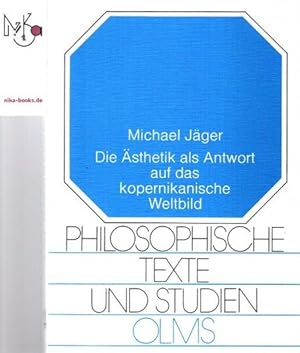 Bild des Verkufers fr Die sthetik als Antwort auf das kopernikanische Weltbild : die Beziehungen zwischen den Naturwissenschaften und der sthetik Alexander Gottlieb Baumgartens und Georg Friedrich Meiers. Philosophische Texte und Studien ; Band 10, zum Verkauf von nika-books, art & crafts GbR