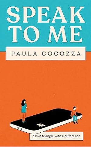 Seller image for Speak to Me: A love triangle with a difference: 'Addictive. her sharp observations steal the show' Guardian for sale by WeBuyBooks