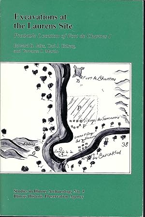 Seller image for Excavations at the Laurens Site: Probable Location of Fort de Chartres I. (Studies in Illinois Archaeology No. 5) for sale by Whitledge Books