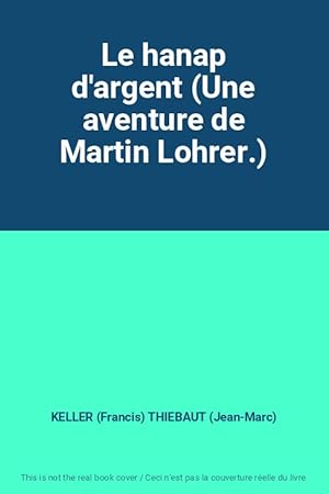 Bild des Verkufers fr Le hanap d'argent (Une aventure de Martin Lohrer.) zum Verkauf von Ammareal