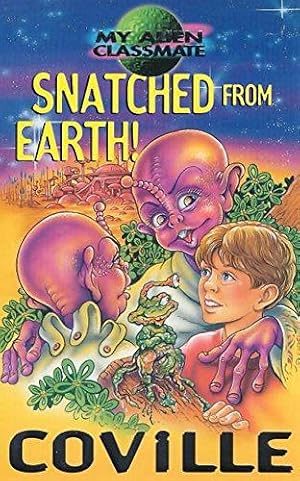 Seller image for Snatched from Earth! (My Alien Classmate: 8): 11 for sale by WeBuyBooks 2
