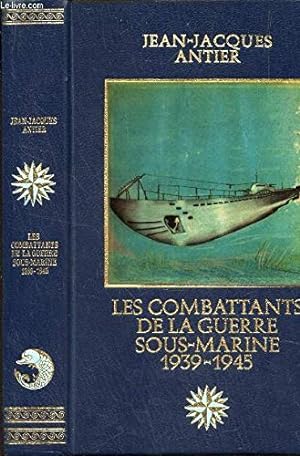 Bild des Verkufers fr Les combattants de la guerre sous-marine 1939-1945 zum Verkauf von Ammareal