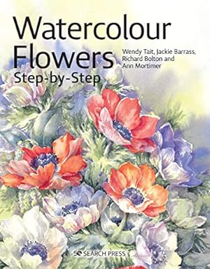 Image du vendeur pour Watercolour Flowers Step-by-Step (Painting Step-by-Step) mis en vente par WeBuyBooks
