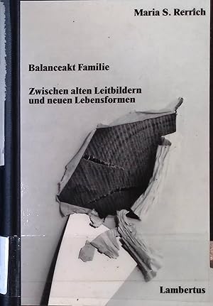 Imagen del vendedor de Balanceakt Familie : zwischen alten Leitbildern und neuen Lebensformen. a la venta por books4less (Versandantiquariat Petra Gros GmbH & Co. KG)