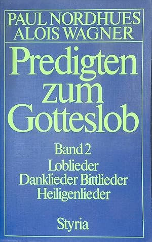 Bild des Verkufers fr Predigten zum Gotteslob. Band 2: Loblieder, Danklieder, Bittlieder, Heiligenlieder. zum Verkauf von books4less (Versandantiquariat Petra Gros GmbH & Co. KG)