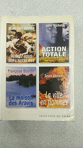 Image du vendeur pour Seleo de livros: Rendez-vous sur l'autre rive Total action La Maison des Aravis La ville enflames mis en vente par Dmons et Merveilles