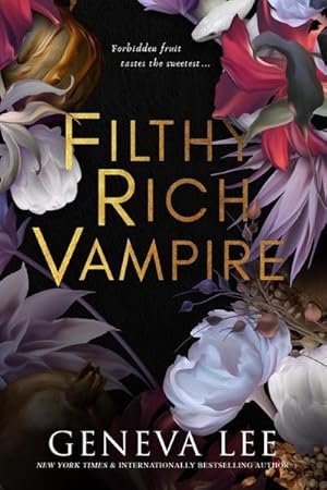 Bild des Verkufers fr Filthy Rich Vampire : Twilight meets Gossip Girl in this totally addictive and steamy vampire romance zum Verkauf von Smartbuy