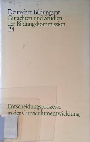 Seller image for Entscheidungsprozesse in der Curriculumentwicklung. Gutachten und Studien der Bildungskommission ; Bd. 24 for sale by books4less (Versandantiquariat Petra Gros GmbH & Co. KG)