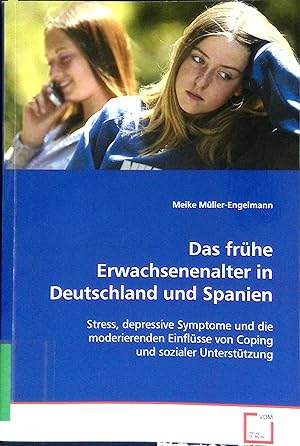 Bild des Verkufers fr Das frhe Erwachsenenalter in Deutschland und Spanien : Stress, depressive Symptome und die moderierenden Einflsse von Coping und sozialer Untersttzung. zum Verkauf von books4less (Versandantiquariat Petra Gros GmbH & Co. KG)