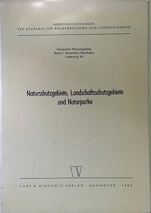 Naturschutzgebiete, Landschaftsschutzgebiete und Naturparks. Deutscher Planungsatlas; Bd. 1,, Nor...