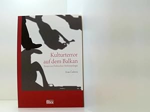 Bild des Verkufers fr Kulturterror auf dem Balkan: Essays zur Politischen Anthropologie Essays zur politischen Anthropologie zum Verkauf von Book Broker