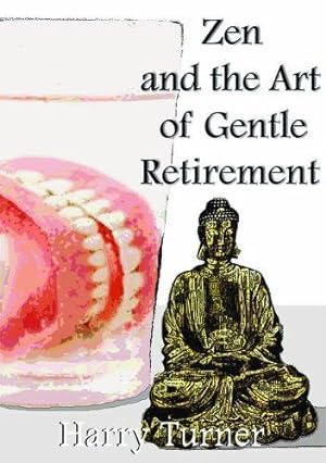 Bild des Verkufers fr Zen & the Art of Gentle Retirement zum Verkauf von WeBuyBooks 2