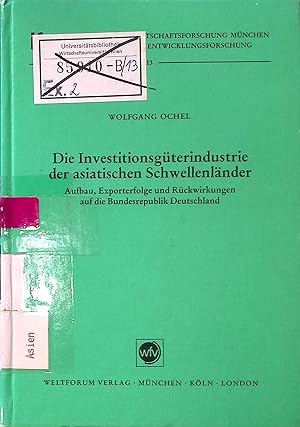 Bild des Verkufers fr Die Investitionsgterindustrie der asiatischen Schwellenlnder : Aufbau, Exporterfolge u. Rckwirkungen auf d. Bundesrepublik Deutschland. Ifo-Studien zur Entwicklungsforschung ; Nr. 13 zum Verkauf von books4less (Versandantiquariat Petra Gros GmbH & Co. KG)