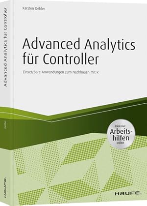 Advanced Analytics für Controller - inkl. Arbeitshilfen online Einsetzbare Anwendungen zum Nachba...