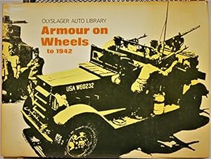 Seller image for Armour on Wheels to 1942 (Olyslager Auto Library) for sale by WeBuyBooks 2