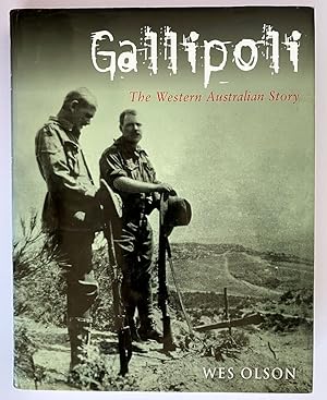 Imagen del vendedor de Gallipoli: The Western Australian Story by Wes Olson a la venta por Book Merchant Bookstore