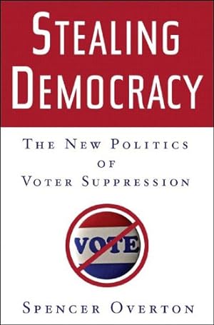 Bild des Verkufers fr Stealing Democracy: The New Politics of Voter Suppression zum Verkauf von WeBuyBooks 2