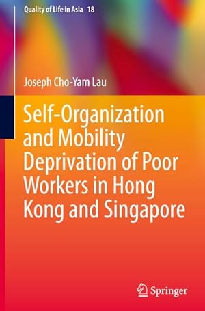 Bild des Verkufers fr Self-Organization and Mobility Deprivation of Poor Workers in Hong Kong and Singapore zum Verkauf von AHA-BUCH GmbH