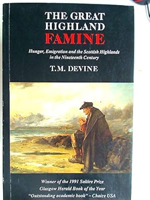 Seller image for The Great Highland Famine: Hunger, Emigration and the Scottish Highlands in the Nineteenth-century for sale by WeBuyBooks