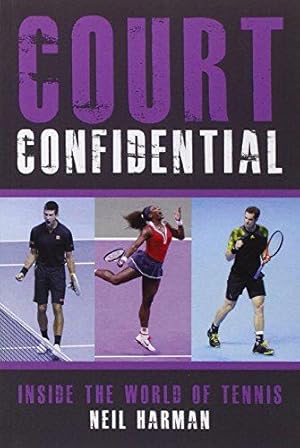 Seller image for COURT CONFIDENTIAL: Inside the World of Tennis for sale by WeBuyBooks