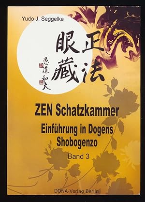 Bild des Verkufers fr ZEN Schatzkammer : Einfhrung in Dogens Shobogenzo. Seggelke, G. W. Nishijima Roshi: Eckpunkte des Buddhismus zum Verkauf von Antiquariat Peda