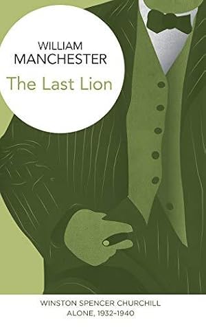 Bild des Verkufers fr The Last Lion: Winston Spencer Churchill: Alone, 1932-1940 zum Verkauf von WeBuyBooks