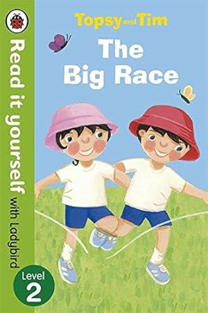 Imagen del vendedor de Topsy and Tim: The Big Race - Read it yourself with Ladybird: Level 2 a la venta por WeBuyBooks