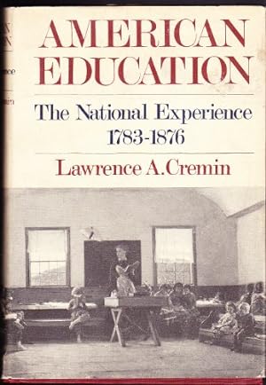 Seller image for American Education: The National Experience, 1783-1876 for sale by WeBuyBooks
