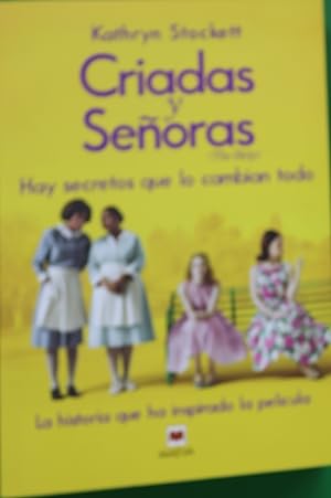 Imagen del vendedor de Criadas y seoras = The help : hay secretos que lo cambian todo a la venta por Librera Alonso Quijano
