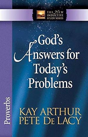 Immagine del venditore per GODS ANSWERS FOR TODAYS PROBLEMS: Proverbs (The New Inductive Study Series) venduto da WeBuyBooks