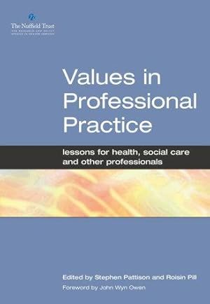 Seller image for Values in Professional Practice: Lessons for Health, Social Care and Other Professionals for sale by WeBuyBooks