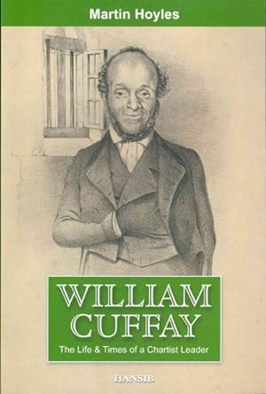 Seller image for William Cuffay : The Life & Times of a Chartist Leader for sale by GreatBookPrices